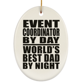 Event Coordinator By Day World's Best Dad By Night - Oval Ornament