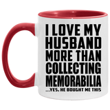 I Love My Husband More Than Collecting Memorabilia - 11oz Accent Mug Red