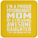 Proud Psychologist Mom Of Awesome Daughter - Drink Coaster