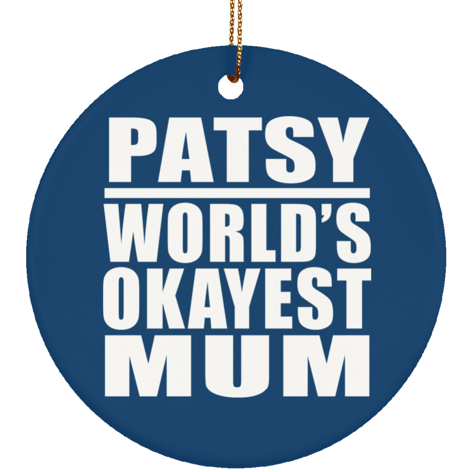 Patsy World's Okayest Mum - Circle Ornament