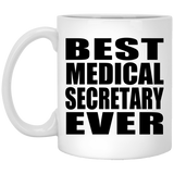 Best Medical Secretary Ever - 11 Oz Coffee Mug