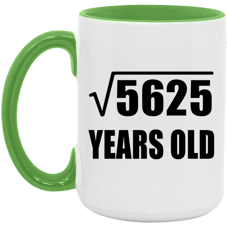 75th Birthday Square Root of 5625 Years Old - 15oz Accent Mug Green