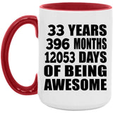 33rd Birthday 33 Years 396 Months 12053 Days Of Awesome - 15oz Accent Mug Red