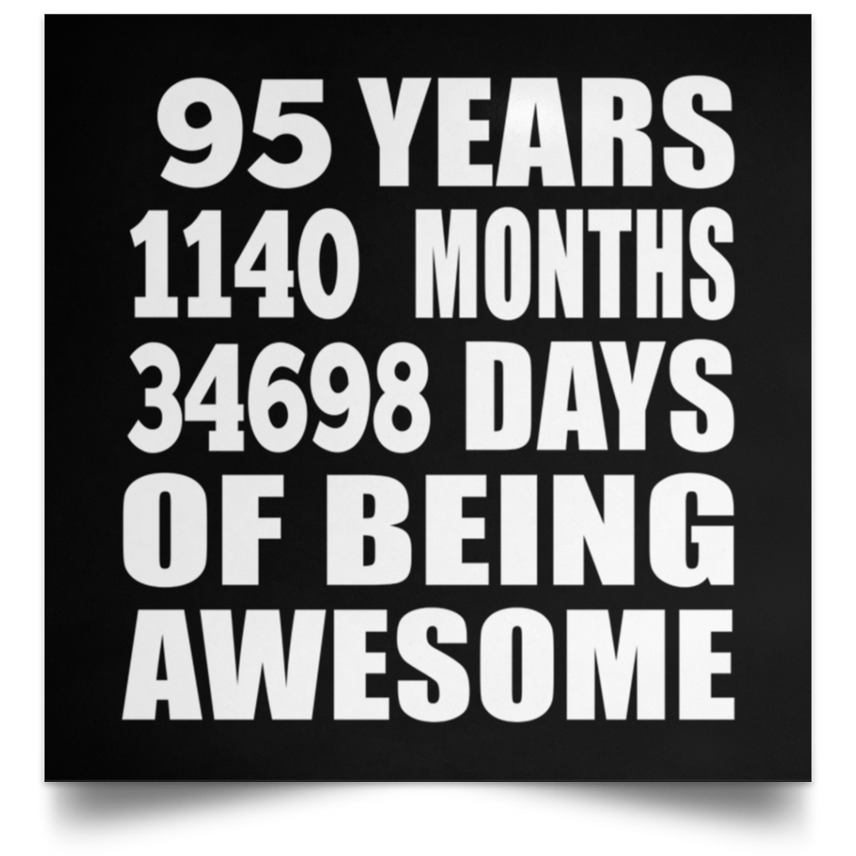95th Birthday 95 Years 1140 Months 34698 Days Of Awesome - Poster Square