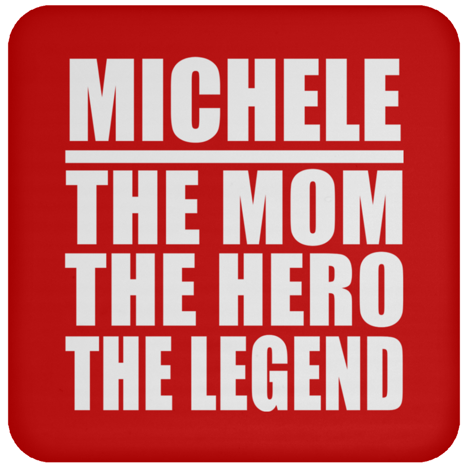 Michele The Mom The Hero The Legend - Drink Coaster