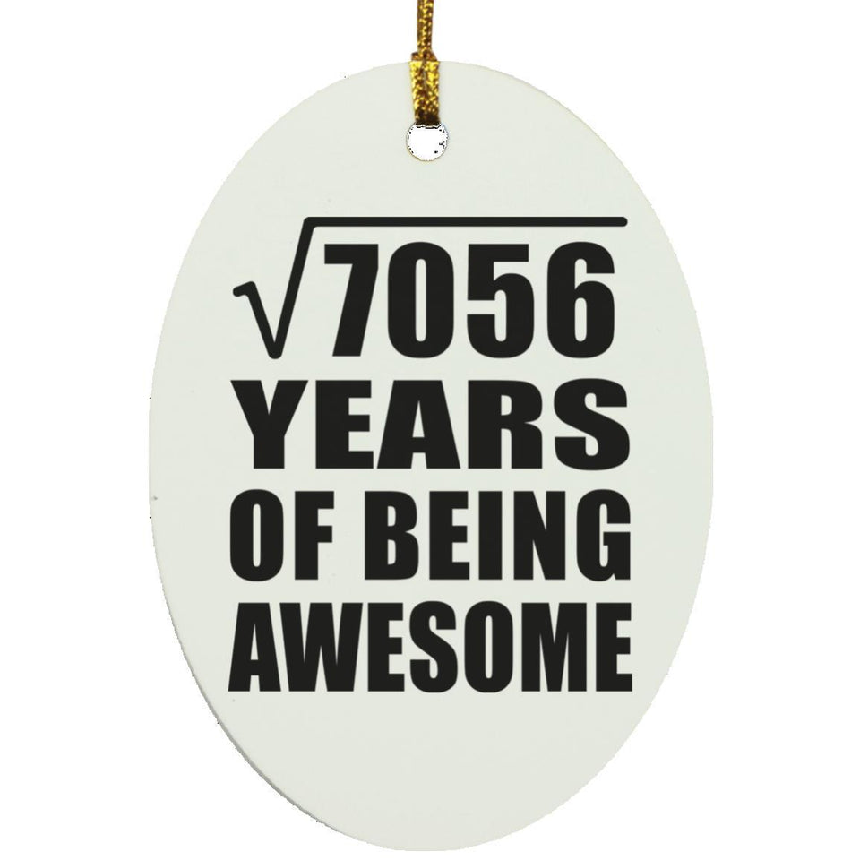84th Birthday Square Root of 7056 Years of Being Awesome - Oval Ornament