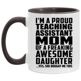 Proud Teaching Assistant Mom Of Awesome Daughter - 11oz Accent Mug Black