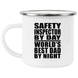 Safety Inspector By Day World's Best Dad By Night - 12oz Camping Mug