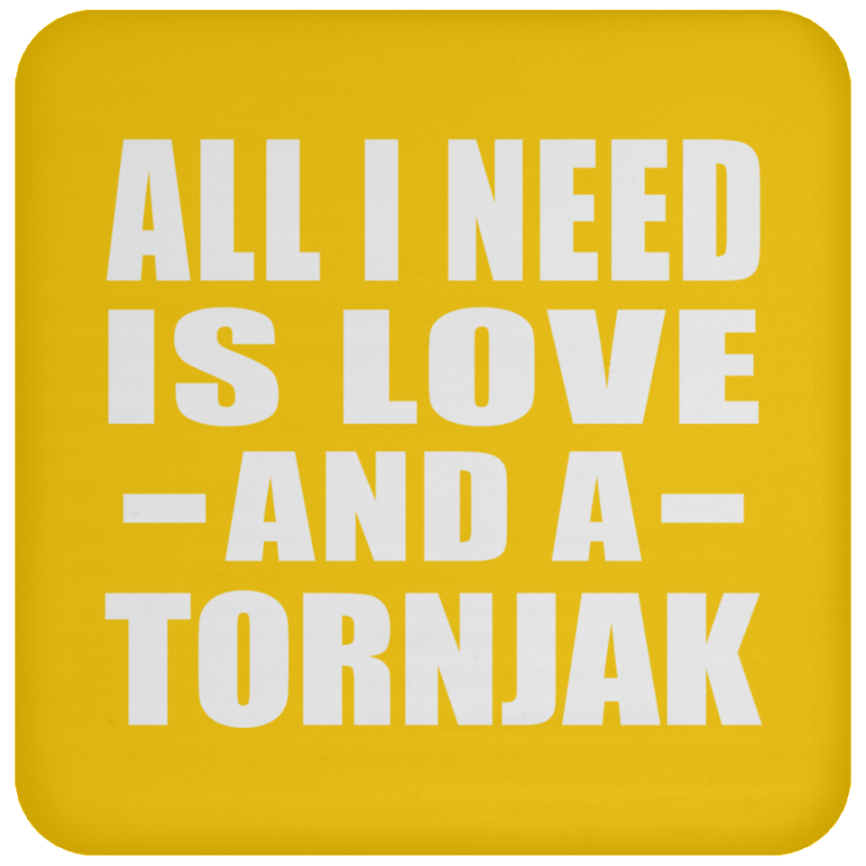 All I Need Is Love And A Tornjak - Drink Coaster