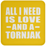 All I Need Is Love And A Tornjak - Drink Coaster