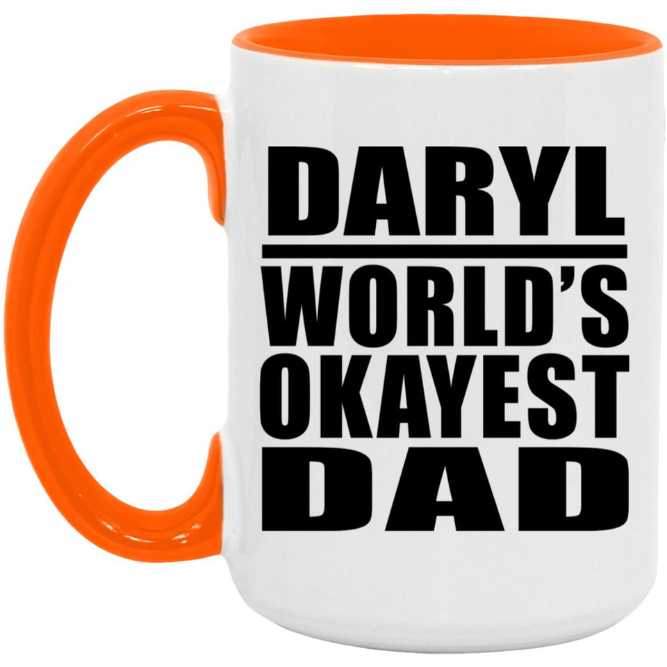 Daryl World's Okayest Dad - 15oz Accent Mug Orange