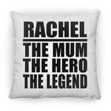 Rachel The Mum The Hero The Legend - Throw Pillow