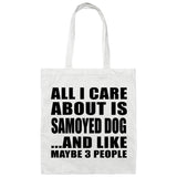 All I Care About Is Samoyed Dog - Tote Bag White