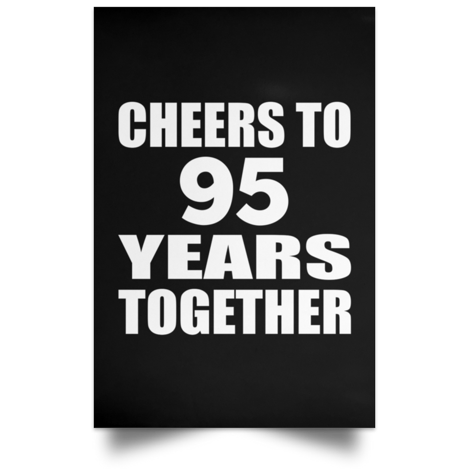 95th Anniversary Cheers To 95 Years Together - Poster Portrait