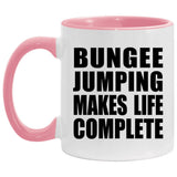 Bungee Jumping Makes Life Complete - 11oz Accent Mug Pink