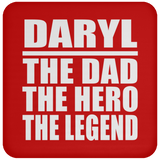 Daryl The Dad The Hero The Legend - Drink Coaster