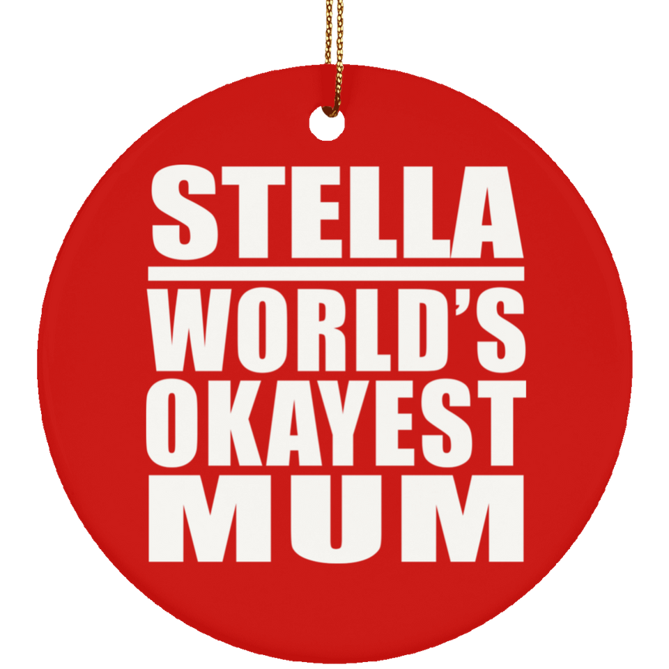 Stella World's Okayest Mum - Circle Ornament