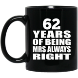 62nd Anniversary 62 Years of Being Mrs Always Right - 11oz Coffee Mug Black