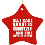 All I Care About Is Guitar - Star Ornament