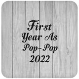 First Year As Pop Pop 2022 - Drink Coaster F