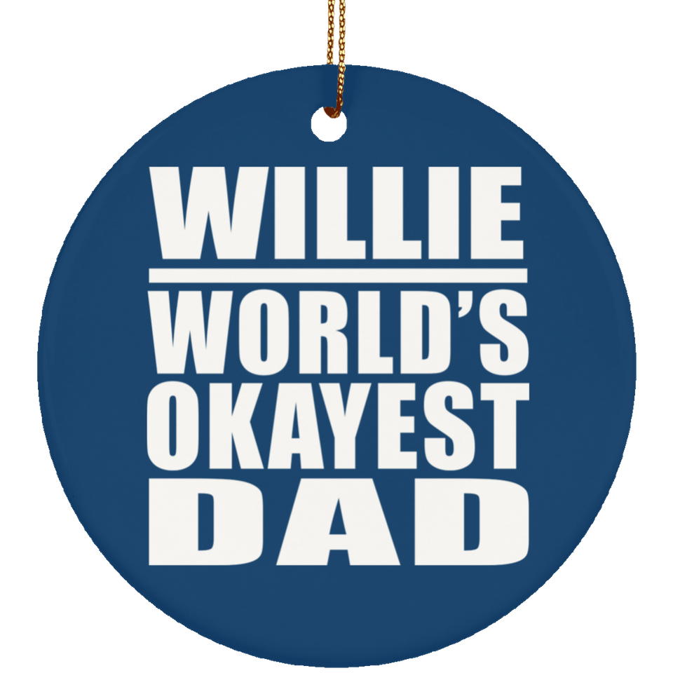 Willie World's Okayest Dad - Circle Ornament