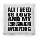 All I Need Is Love And My Czechoslovakian Wolfdog - Throw Pillow