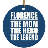Florence The Mom The Hero The Legend - Circle Ornament