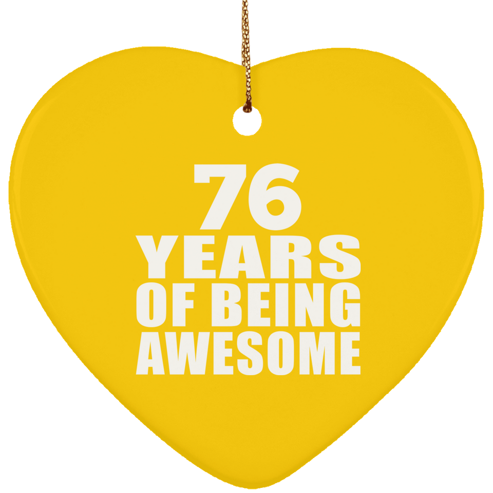 76th Birthday 76 Years Of Being Awesome - Heart Ornament