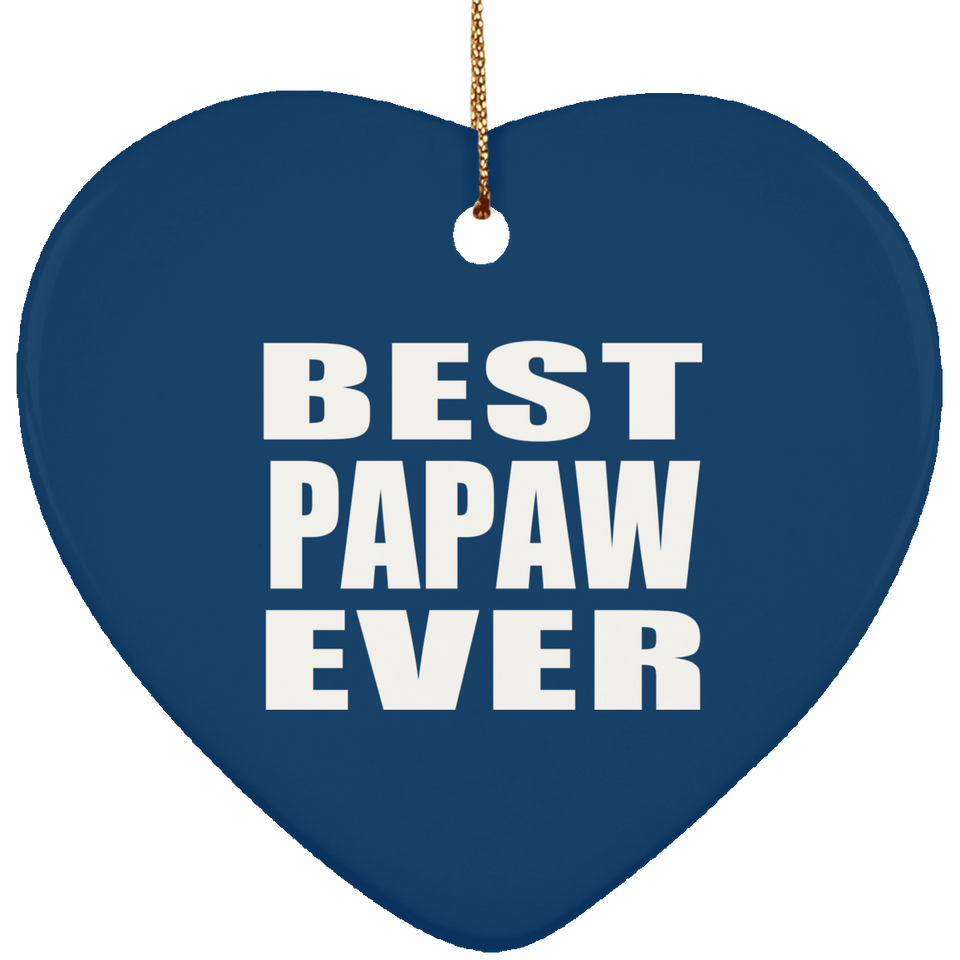 Best Papaw Ever - Heart Ornament