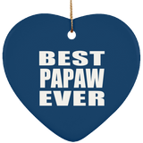 Best Papaw Ever - Heart Ornament