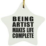 Being Artist Makes Life Complete - Star Ornament