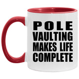 Pole Vaulting Makes Life Complete - 11oz Accent Mug Red
