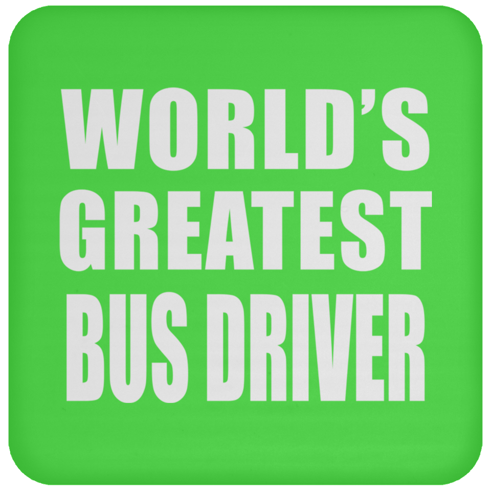 World's Greatest Bus Driver - Drink Coaster