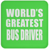 World's Greatest Bus Driver - Drink Coaster