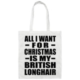 All I Want For Christmas Is My British Longhair - Tote Bag White