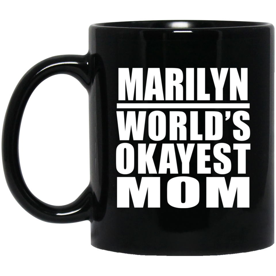 Marilyn World's Okayest Mom - 11 Oz Coffee Mug Black