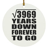 63rd Anniversary Square Root of 3969 Years Down Forever To Go - Circle Ornament