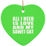All I Need Is Love And My Sawet Cat - Heart Ornament
