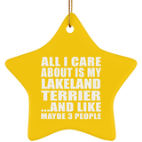 All I Care About Is My Lakeland Terrier - Star Ornament