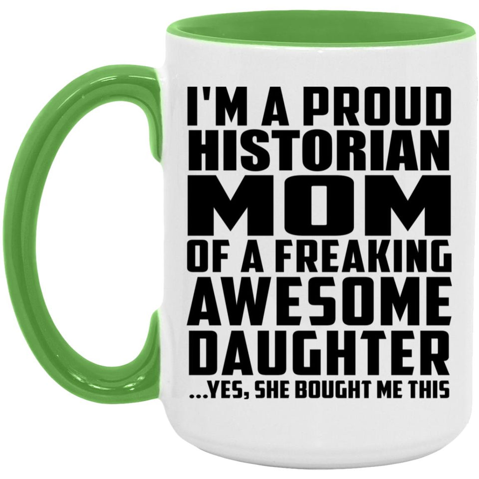 Proud Historian Mom Of Awesome Daughter - 15oz Accent Mug Green