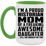 Proud Historian Mom Of Awesome Daughter - 15oz Accent Mug Green
