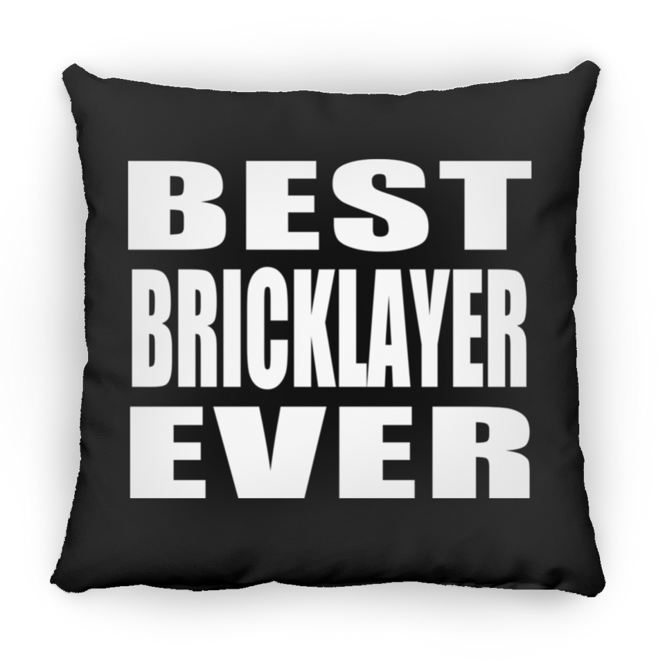 Best Bricklayer Ever - Throw Pillow Black