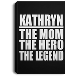 Kathryn The Mom The Hero The Legend - Canvas Portrait