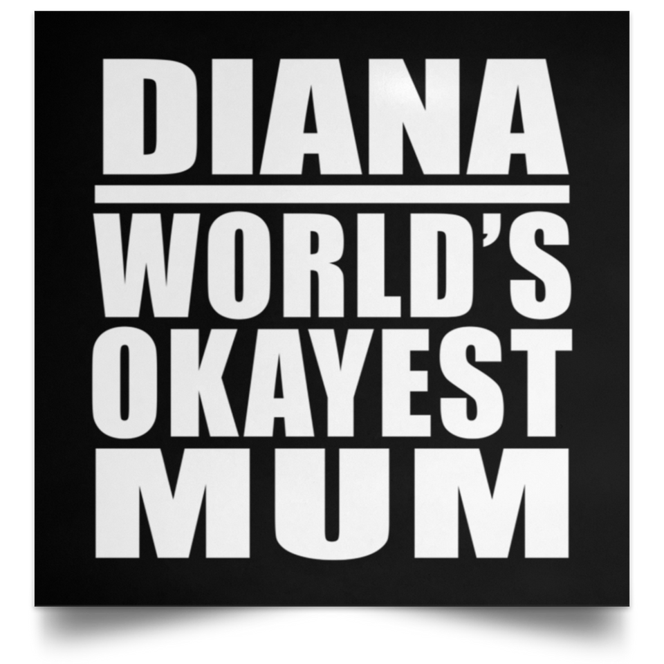 Diana World's Okayest Mum - Poster Square