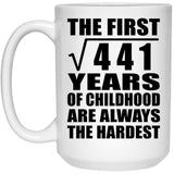 21st Birthday Square Root of 441 Years of Childhood - 15oz Coffee Mug