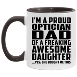 Proud Optician Dad Of Awesome Daughter - 11oz Accent Mug Black