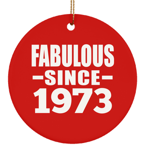 51st Birthday Fabulous Since 1973 - Circle Ornament