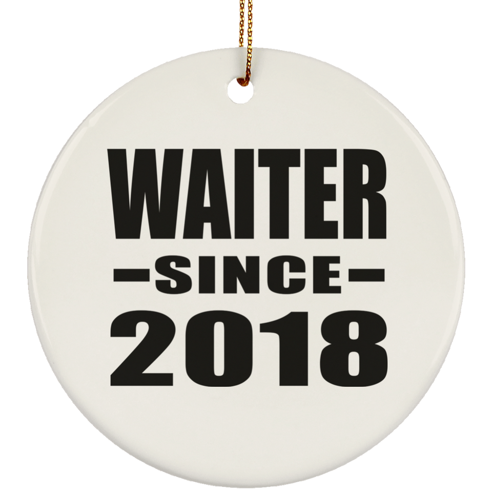 Waiter Since 2018 - Circle Ornament