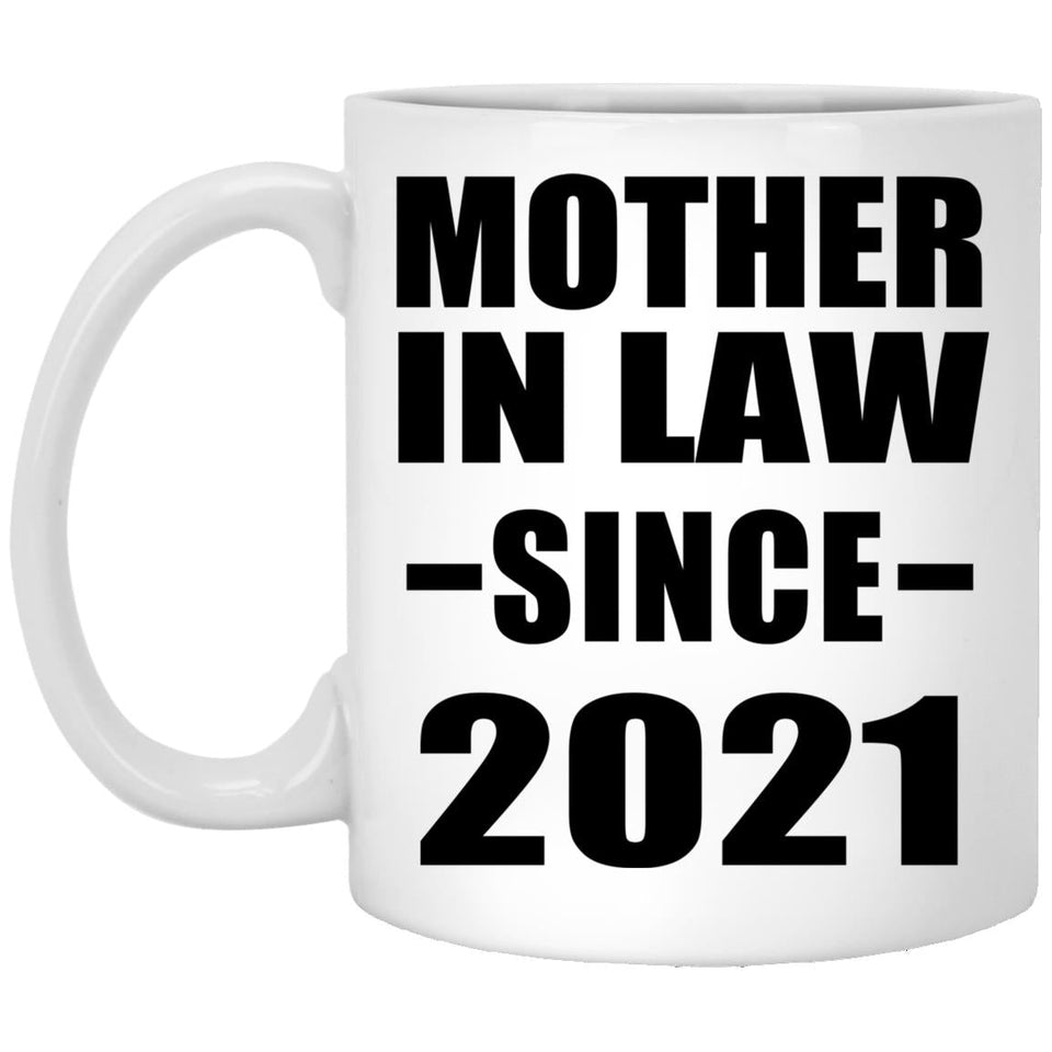 Mother In Law Since 2021 - 11oz Coffee Mug