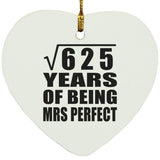 25th Anniversary Square Root of 625 Years of Mrs Perfect - Heart Ornament
